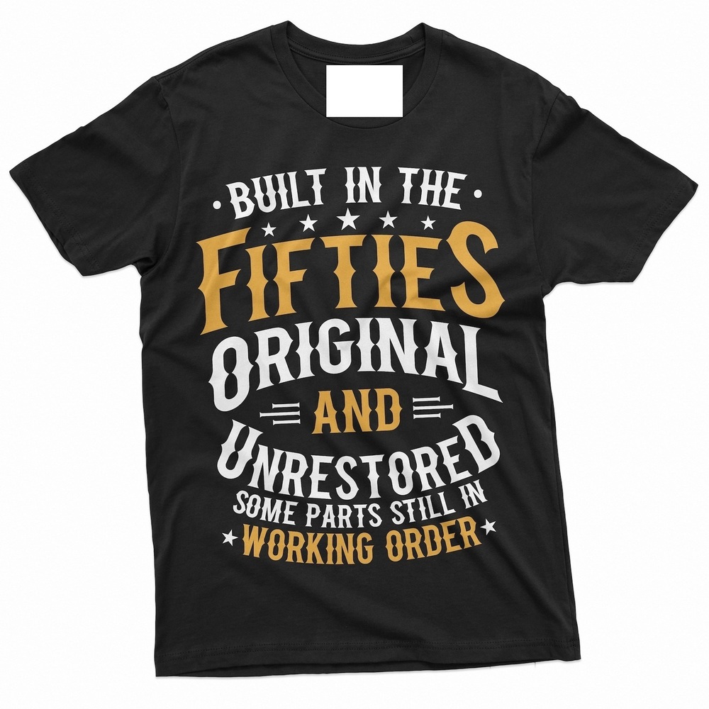 Built In The Fifties Shirt Classic Unrestored Tee
